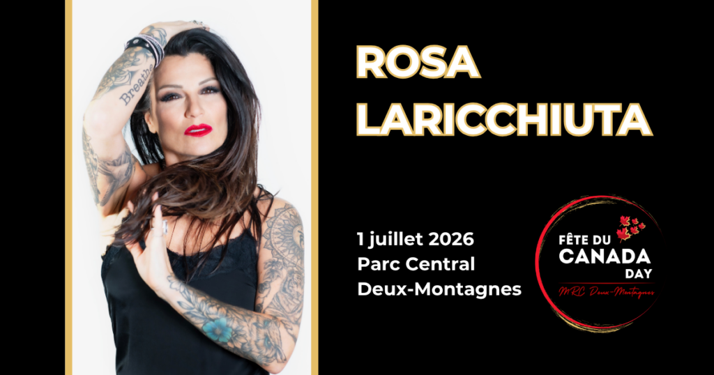 ROSA LARICCHIUTA – TÊTE D'AFFICHE DE LA FÊTE DU CANADA À DEUX-MONTGANES / HEADLINER FOR CANADA DAY IN DEUX-MONTGANES